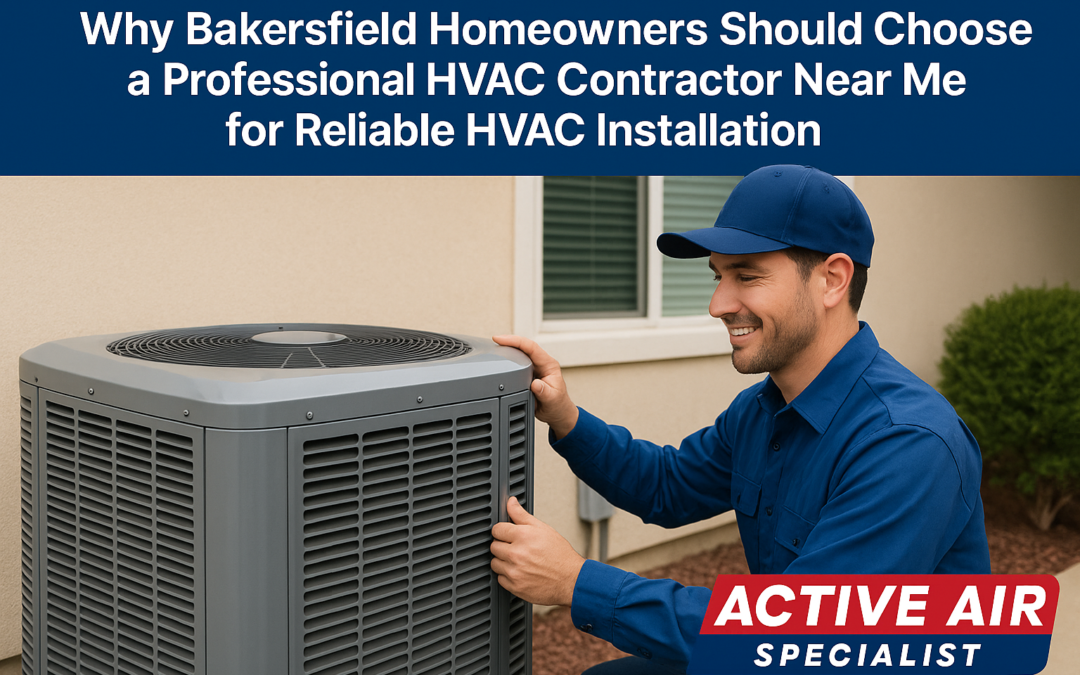 Professional HVAC Installation in Bakersfield, CA | Active Air Specialist